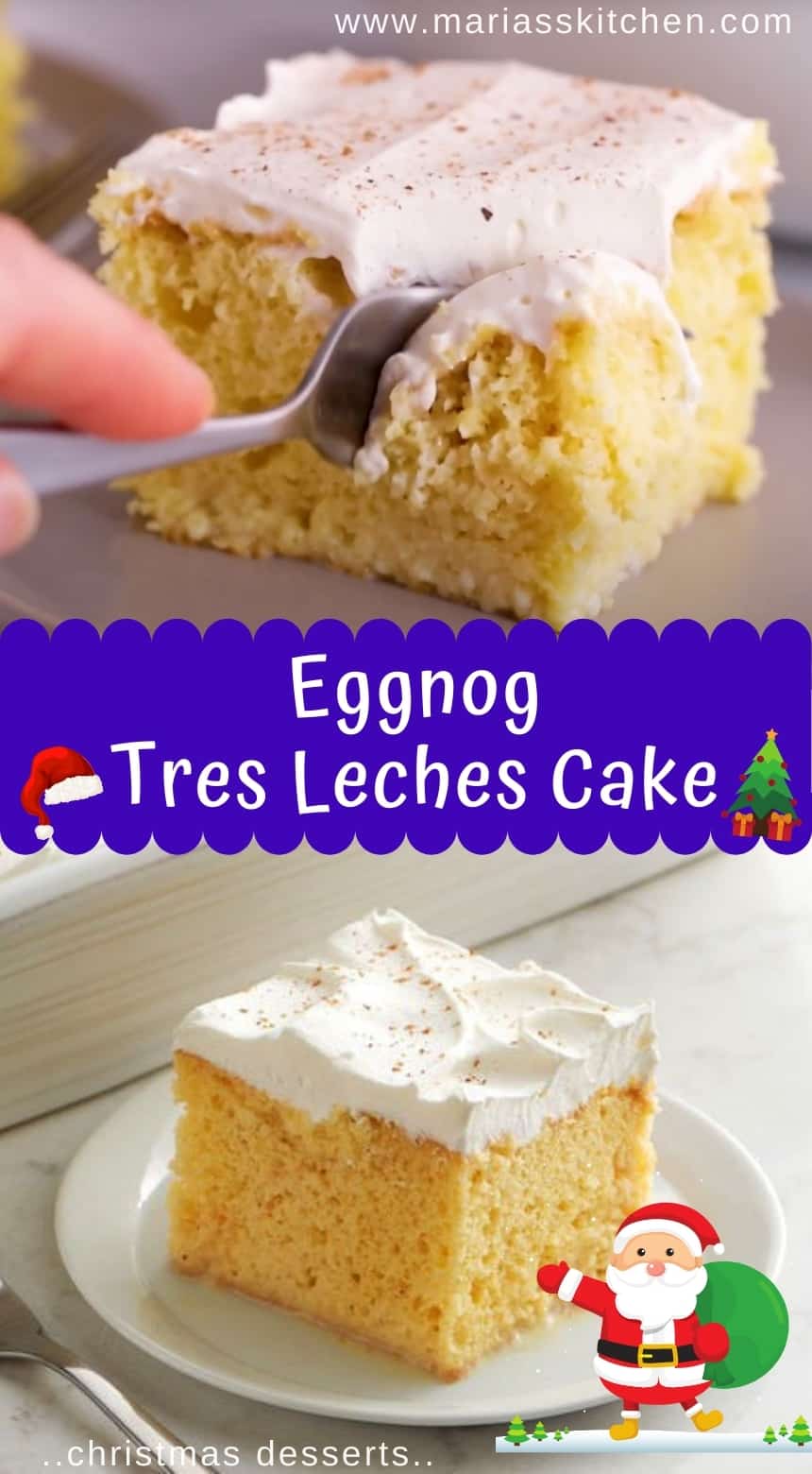 Delicious Eggnog Tres Leches Cake - Christmas Desserts